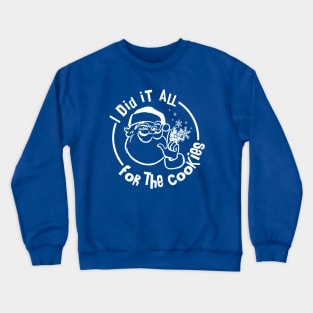 I Did it All for the Cookies Crewneck Sweatshirt